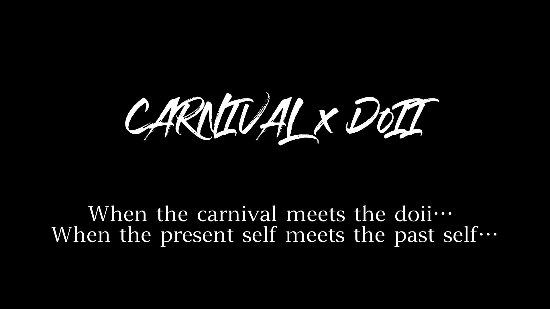 CARNIVAL x DoII